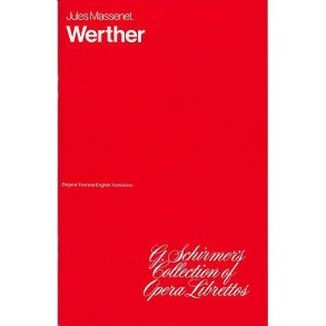 Jules Massenet: Werther (Libretto)