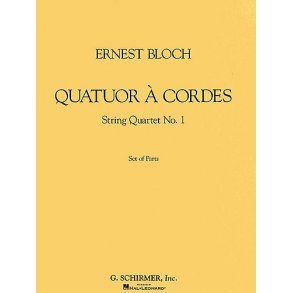 Ernest Bloch: Quatuor A Cordes - String Quartet No.1 (Parts)