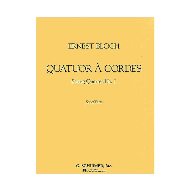Ernest Bloch: Quatuor A Cordes - String Quartet No.1 (Parts)