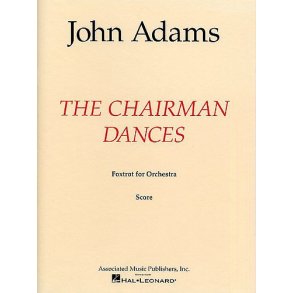 John Adams: The Chairman Dances (Score)