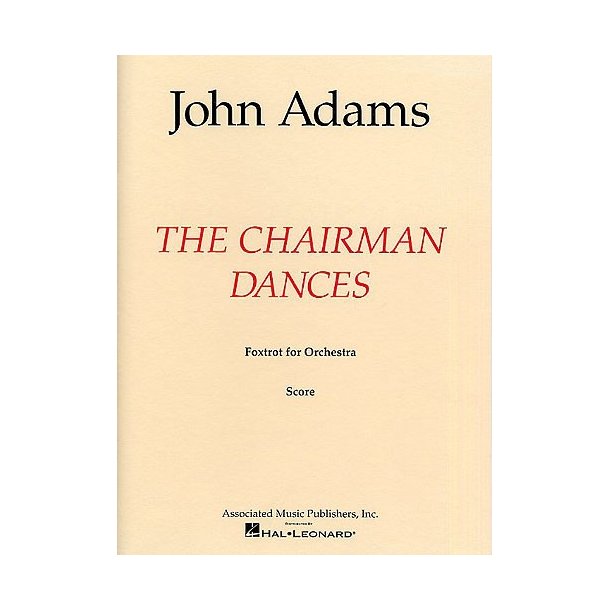 John Adams: The Chairman Dances (Score)