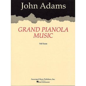John Adams: Grand Pianola Music (Full Score)