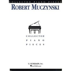 Robert Muczynski: Collected Piano Pieces