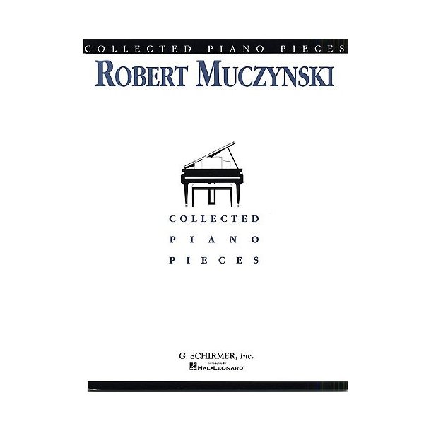 Robert Muczynski: Collected Piano Pieces
