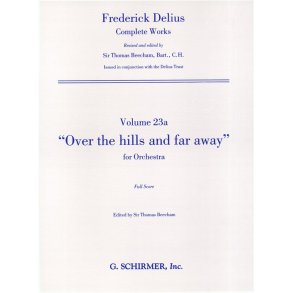 Frederick Delius: Over The Hills And Far Away (Full Score)