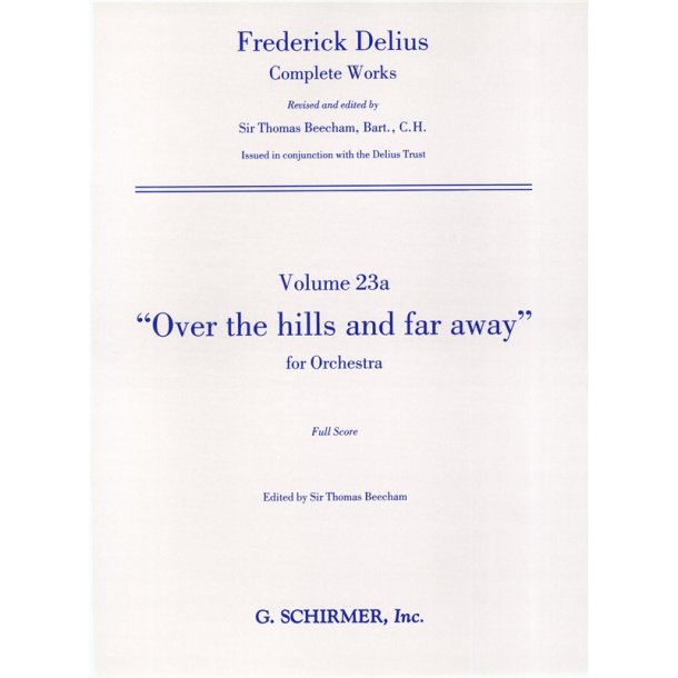 Frederick Delius: Over The Hills And Far Away (Full Score)