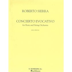 Roberto Sierra: Concierto Evocativo For Horn And String Orchestra (Horn/Piano)