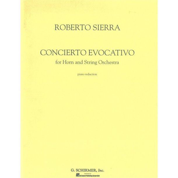 Roberto Sierra: Concierto Evocativo For Horn And String Orchestra (Horn/Piano)
