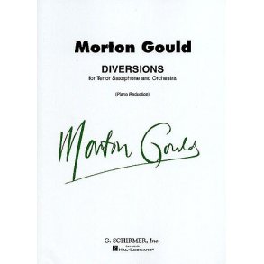 Morton Gould: Diversions For Tenor Saxophone And Orchestra (Tenor Saxophone/Piano)