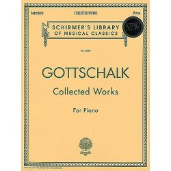 Louis Moreau Gottschalk: Collected Works For Piano