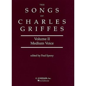 The Songs Of Charles Griffes Volume 2 (Medium Voice)