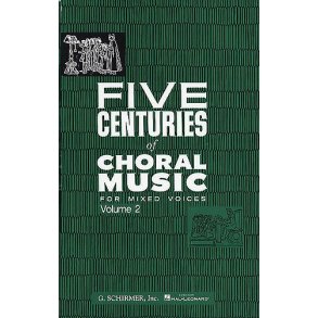 Five Centuries Of Choral Music Volume 2