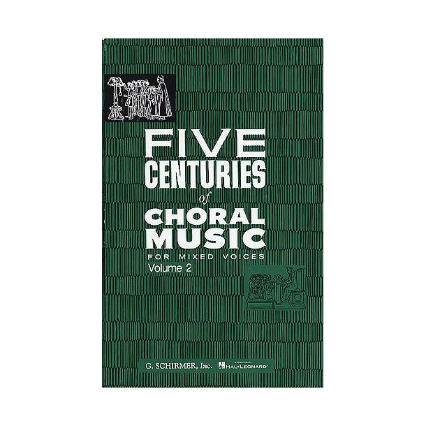 Five Centuries Of Choral Music Volume 2