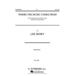 Lee Hoiby: Where The Music Comes From (SA/Piano)