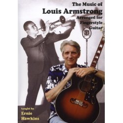 Ernie Hawkins: The Music Of Louis Armstrong Arranged For Fingerstyle Guitar