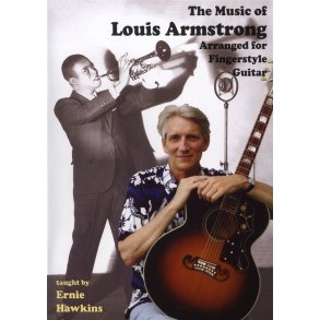 Ernie Hawkins: The Music Of Louis Armstrong Arranged For Fingerstyle Guitar