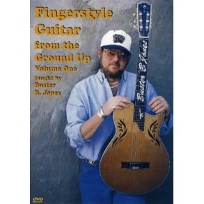 Buster B. Jones: Fingerstyle Guitar From The Ground Up Volume 1