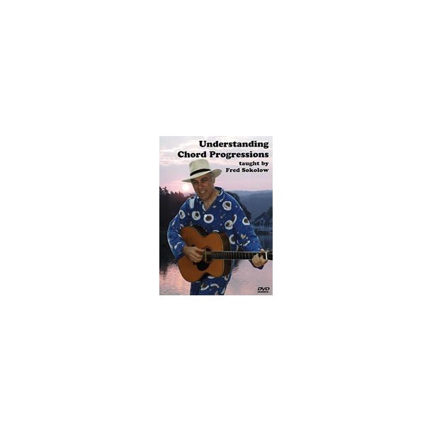 Fred Sokolow: Understanding Chord Progressions