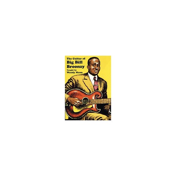 Woody Man: The Guitar Of Big Bill Broonzy