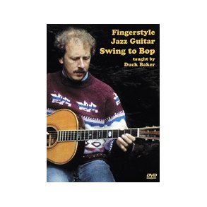 Duck Baker: Fingerstyle Jazz Guitar Swing To Bop