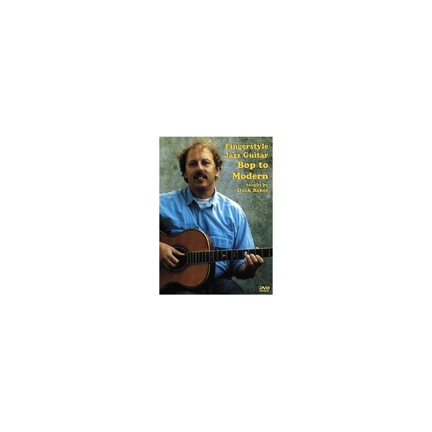 Duck Baker: Fingerstyle Jazz Guitar Bop To Modern