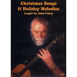 John Fahey: Christmas Songs And Holiday Melodies