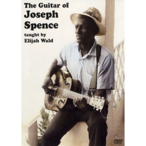 Elijah Wald: The Guitar Of Joseph Spence