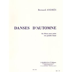Bernard Andr&egrave;s - Danses d&rsquo;automne, Six Pi&egrave;ces pour petite (ou grande) harpe