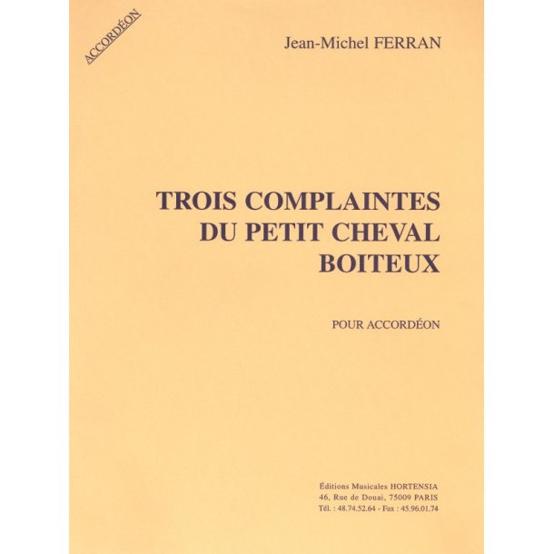 Jean-Michel Ferran: 3 Complaintes du petit Cheval boiteux (Accordion solo)