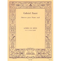 Gabriel Faur&eacute;: Apr&egrave;s un R&ecirc;ve Op.7, No.1 (Piano solo)