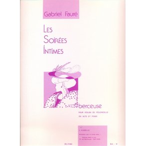Les Soirées Intimes : berceuse pour violon ou violoncelle ou alto et piano