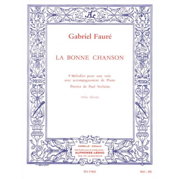 Gabriel Faur&eacute;: La Bonne Chanson Op.61, 9 M&eacute;lodies (sop) (Voice & Piano)