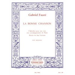 Gabriel Faur&eacute;: La Bonne Chanson - 9 Melodies Pour Une Voix Avec Accompagnement De Piano