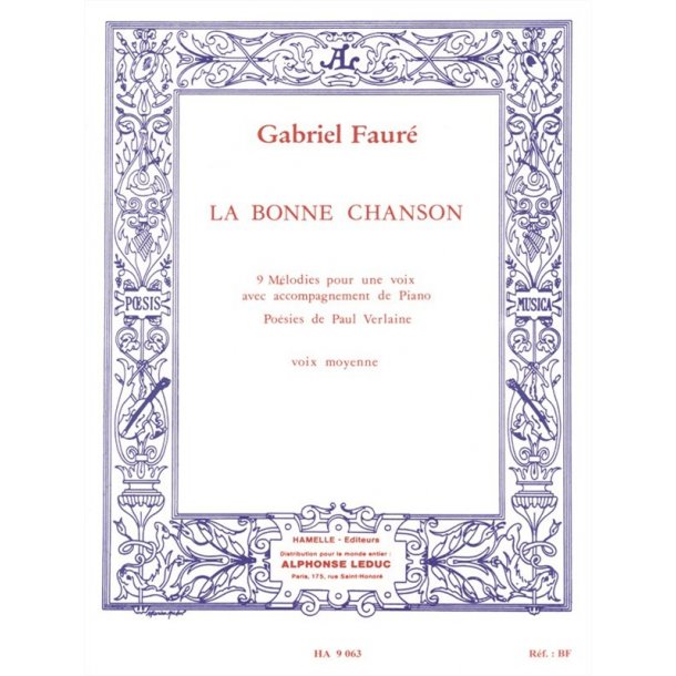 Gabriel Faur&eacute;: La Bonne Chanson - 9 Melodies Pour Une Voix Avec Accompagnement De Piano