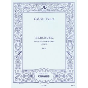 Gabriel Fauré: Berceuse Op.16 (Flute And Piano)