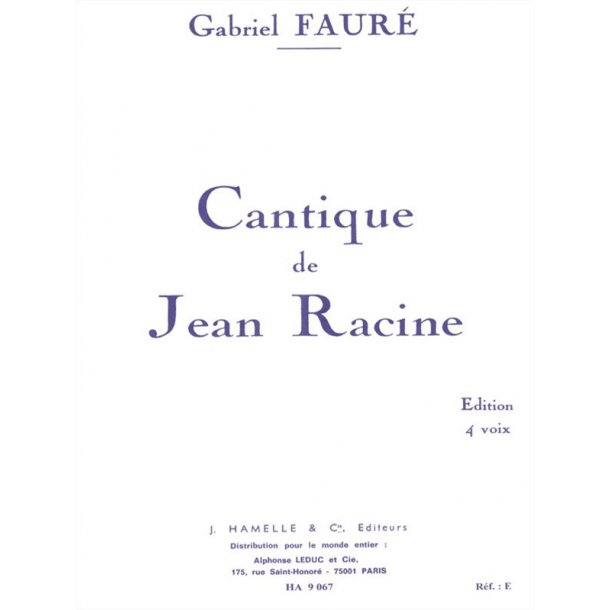Gabriel Faur&eacute;: Cantique de Jean Racine Op.11