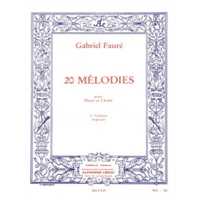 Gabriel Fauré: 20 Mélodies Vol.1 (sop) (Voice & Piano)