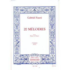 Gabriel Fauré: 20 Mélodies Vol.3 (mezzo) (Voice & Piano)
