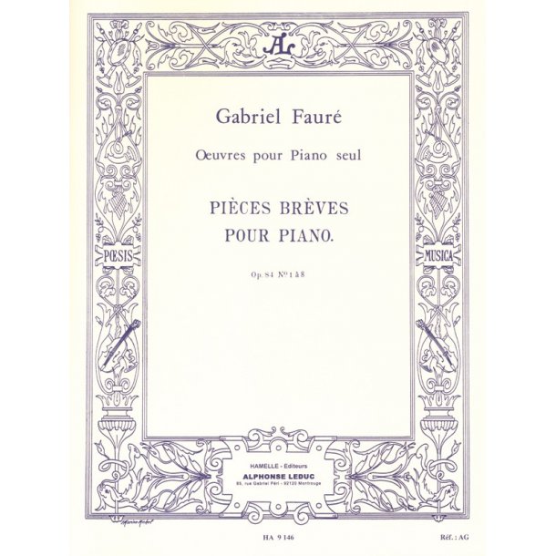 Gabriel Faur&eacute;: Pi&egrave;ces br&egrave;ves Op.84 (Piano solo)
