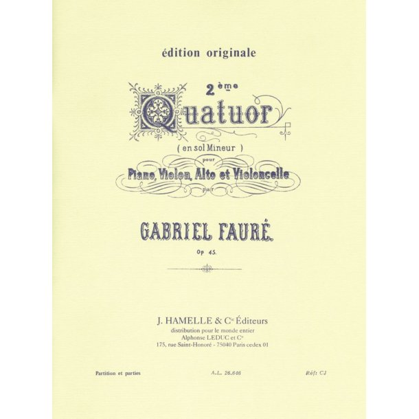 Gabriel Faur&eacute;: Quatuor No.2, Op.45 in G minor (Quartet-Piano)