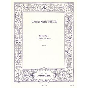 Charles-Marie Widor: Messe Pour Deux Choeurs Op.36 (Vocal Score)
