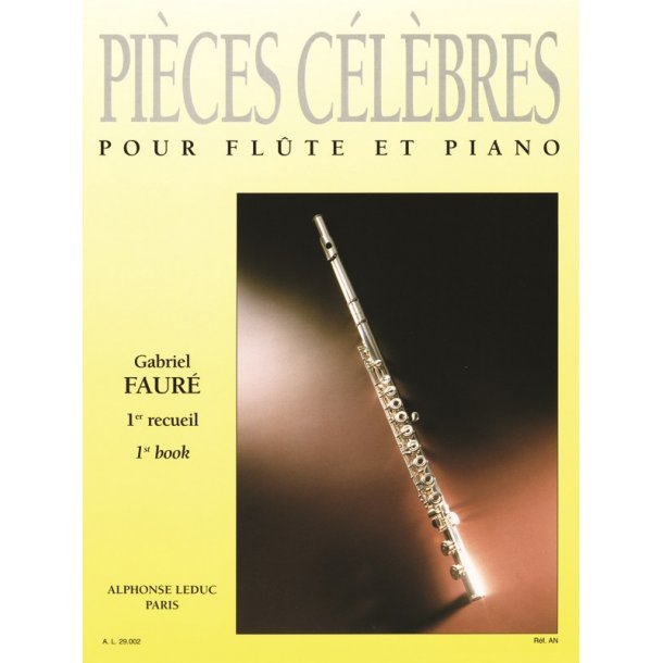 Gabriel Faur&eacute;: Pi&egrave;ces c&eacute;l&egrave;bres Vol.1 (Flute & Piano)