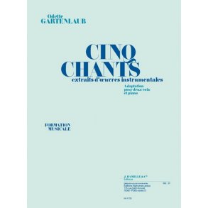 Gartenlaub: 5 chants extraits d'œuvres instrumentales 2 voix et piano