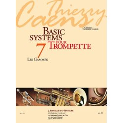 Caens: Basic systems pour trompette (coll. Thierry Caens) vol. 7 : les gammes