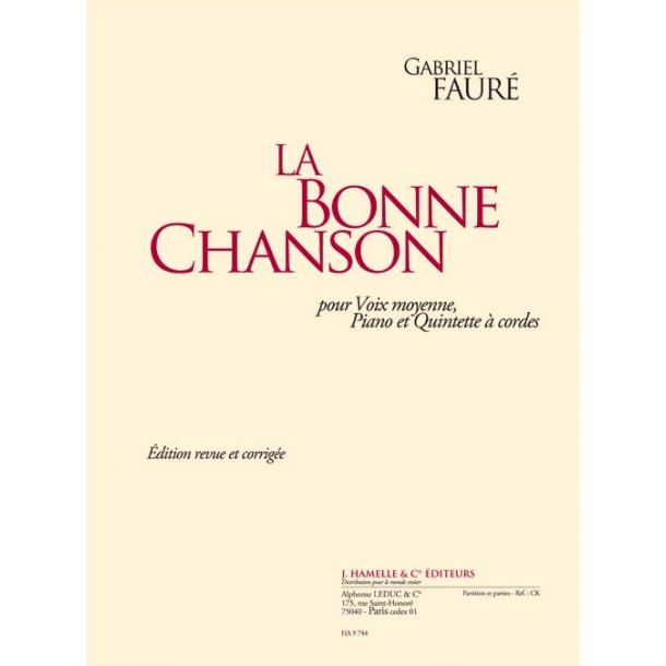 Faure: La bonne chanson &eacute;dition revue et corrig&eacute;e pour voix moyenne, piano et quintette &agrave; cordes (partition et parties)