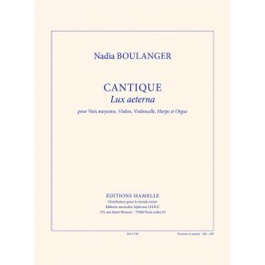 Boulanger N: Cantique (lux aeterna) pour voix moyenne, violon, violoncelle, harpe et orgue (partition et parties)