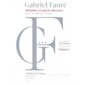 Gabriel Fauré: Mélodies Et Pieces Diverses Pour Trompette Et Piano - Volume 1