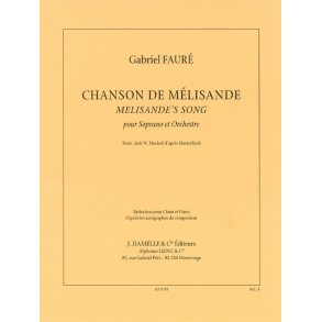 Gabriel Fauré: Chanson De Mélisandre - Pour Soprano Et Orchestre (Piano Reduction)