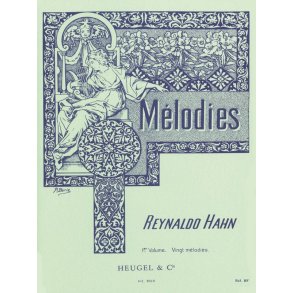Reynaldo Hahn: Melodies Volume 1