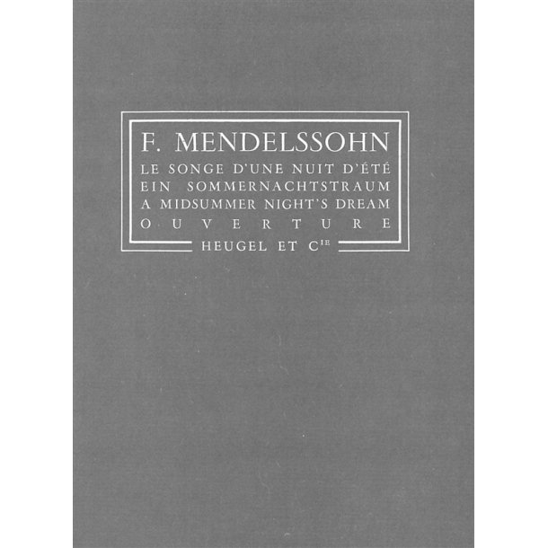 Felix Jacob Ludwig Mendelssohn Bartholdy: Overture from 'A Midsummer Night's Dream' (PH115) (Orchestra)